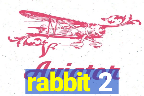 rabbit 2